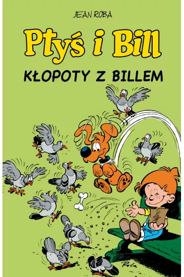 Komiksy s� super! K�opoty z Billem. Pty� i Bill. Tom 13 - Jean  Roba