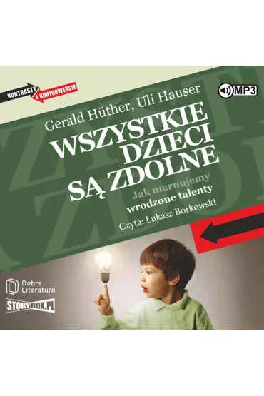 Audiobook Wszystkie dzieci s� zdolne. Jak marnujemy wrodzone talenty CD - Gerald Huther, Uli Hauser