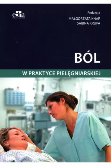 B�l w praktyce piel�gniarskiej - Sabina Krupa, M Knap
