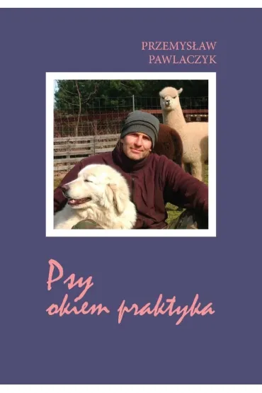 Psy okiem praktyka - Przemys�aw  Pawlaczyk
