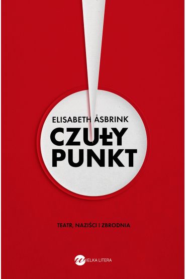 Czuły punkt. Teatr, naziści i zbrodnia