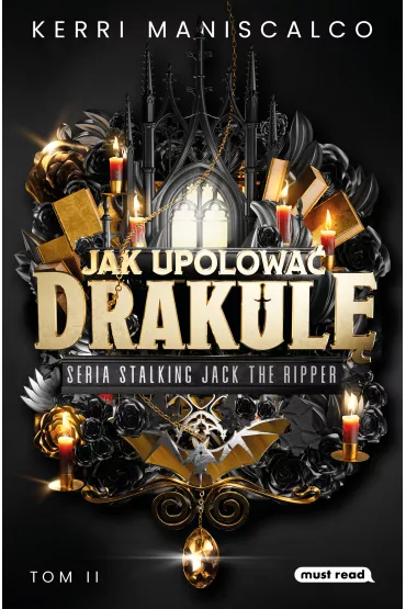 Jak upolowa Drakul. Stalking Jack the Ripper. Tom 2 - Kerri  Maniscalco