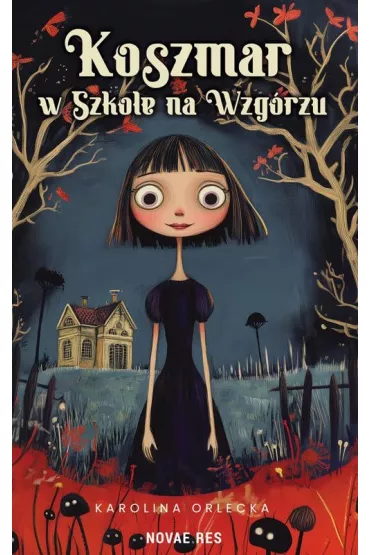 Koszmar w szkole na wzg�rzu - Karolina Orlecka