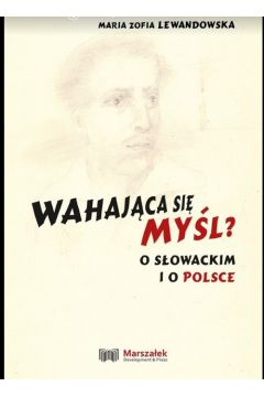 Wahajca si myl? O Sowackim i o Polsce