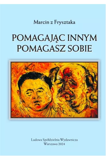 Pomagaj�c innym pomagasz sobie - Marcin z Frysztaka