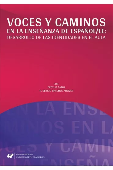 Voces y caminos en la enseanza de espaol/LE - Cecylia Tatoj, Sergio Balches Arenas