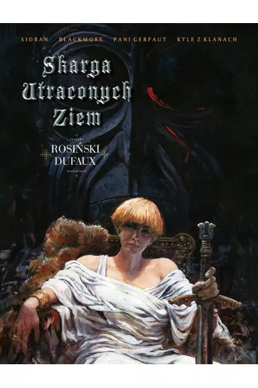 Skarga Utraconych Ziem - Jean Dufaux, Grzegorz Rosi�ski