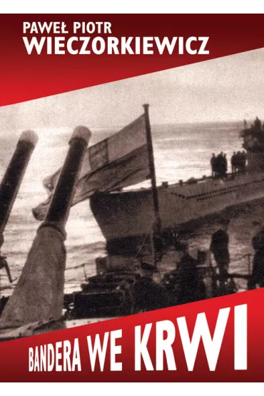Bandera we krwi - Pawe� Piotr Wieczorkiewicz