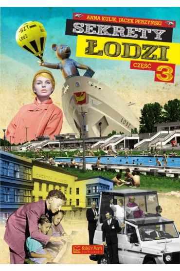 Sekrety �odzi. Cz�� 3 - Jacek Perzy�ski, Anna Kulik