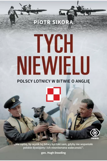 Tych niewielu. Polscy lotnicy w bitwie o Angli - Piotr Sikora