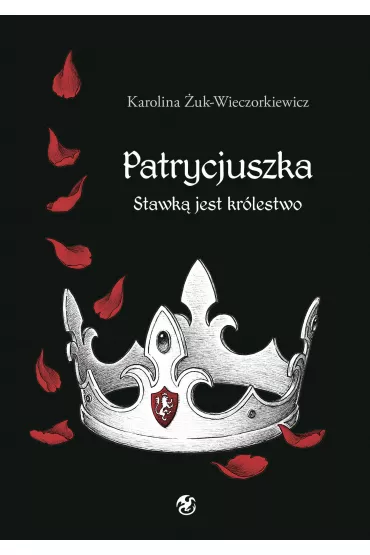 eBook Patrycjuszka. Stawk� jest kr�lestwo mobi epub - Karolina �uk-Wieczorkiewicz