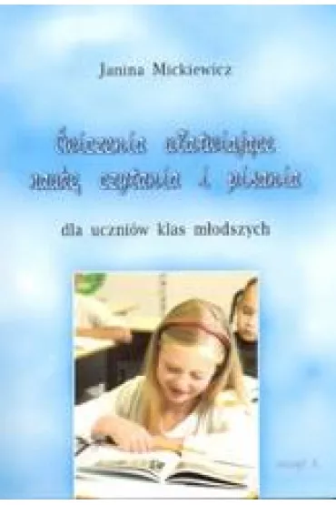 �wiczenia u�atwiaj�ce nauk� czytania i pisania dla uczni�w klas m�odszych. Zeszyt 2 - Janina Mickiewicz