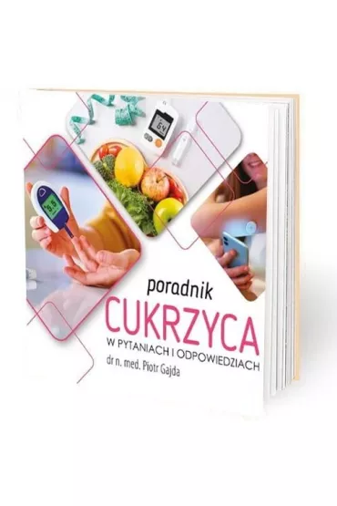 Poradnik cukrzyca w pytaniach i odpowiedziach - Piotr Gajda