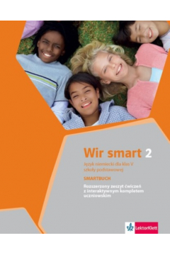 Wir Smart 2. Jzyk niemiecki do klasy V szkoy podstawowej. Rozszerzony zeszyt wicze z interaktywnym kompletem uczniowskim