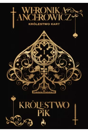 Kr�lestwo Pik. Kr�lestwo Kart. Tom 1. Wydanie specjalne (barwione brzegi) - Weronika Ancerowicz