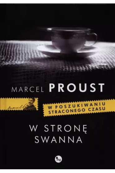 W stron� Swanna. W poszukiwaniu straconego czasu. Tom 1 - Marcel Proust