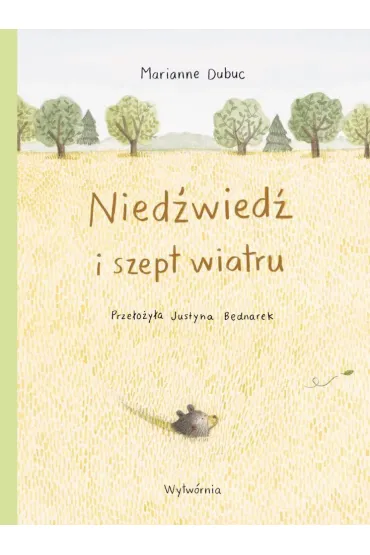 Nied�wied� i szept wiatru - Marianne Dubuc