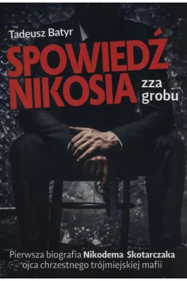 Spowied� nikosia zza grobu - Tadeusz  Batyr