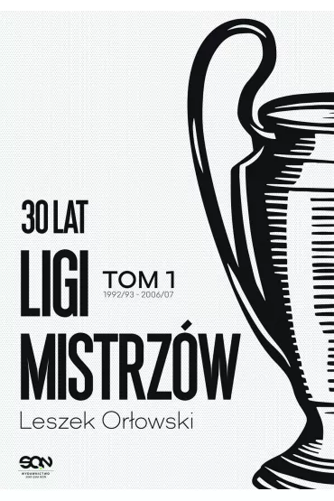 eBook 30 lat Ligi Mistrz�w. Tom 1 mobi epub - Leszek Or�owski
