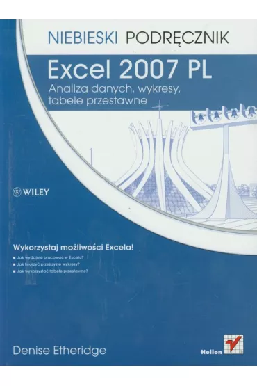 Excel 2007 PL. Analiza danych, wykresy, tabele przestawne. Niebieski podr�cznik - Denise Etheridge