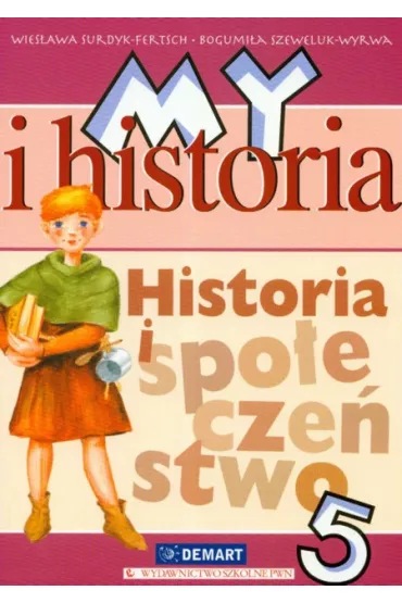 Z.Historia SP KL 5 Podr�cznik My i historia (stare wydanie) - Bogumi�a Olszewska, Wies�awa Surdyk-Fertsch