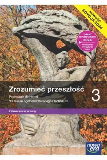 Zrozumie� przesz�o�� 3. Podr�cznik do historii dla liceum og�lnokszta�c�cego i technikum. Zakres rozszerzony. Edycja 2024 - Aneta Niew�g�owska, Tomasz Krzemi�ski