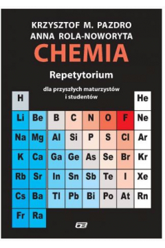 Chemia. Repetytorium dla przyszych maturzystw i studentw