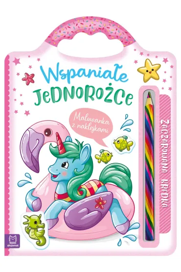 Wspania�e jednoro�ce. Malowanka z naklejkami - Anna Podg�rska
