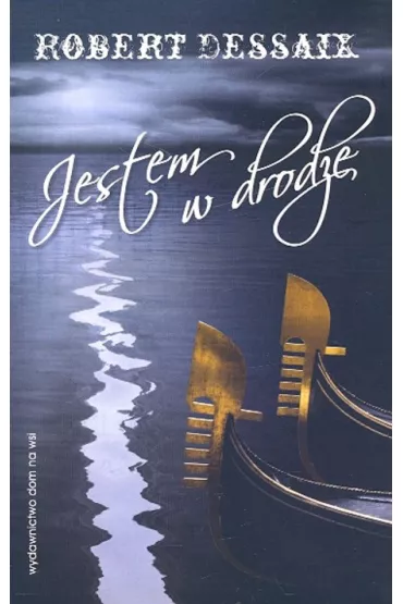 Jestem w drodze - Robert Dessaix