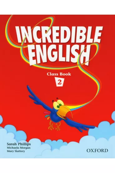 Incredible English 2. Class Book - Morgan Michaela, Sarah Phillips, Mary Slattery