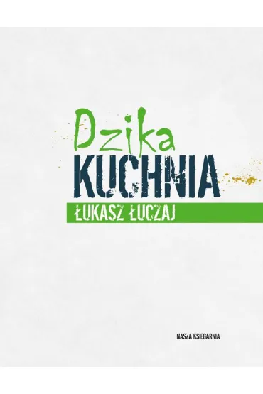 Dzika kuchnia - �ukasz �uczaj