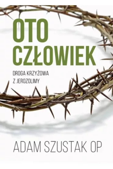 Oto cz�owiek - Adam Szustak