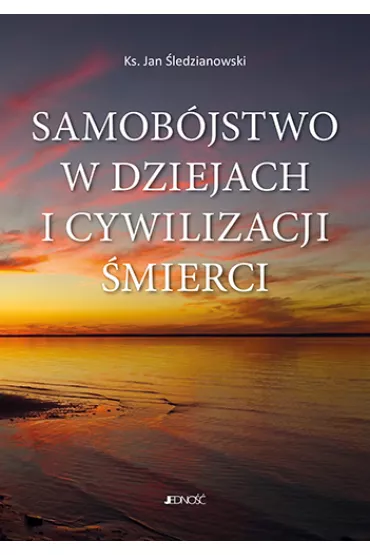 Samob�jstwo w dziejach i cywilizacji �mierci - Jan �ledzianowski
