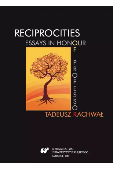 Reciprocities: Essays in Honour of Professor Tadeus Rachwa� - S�awomir Mas�o�, Agnieszka Pantuchowicz