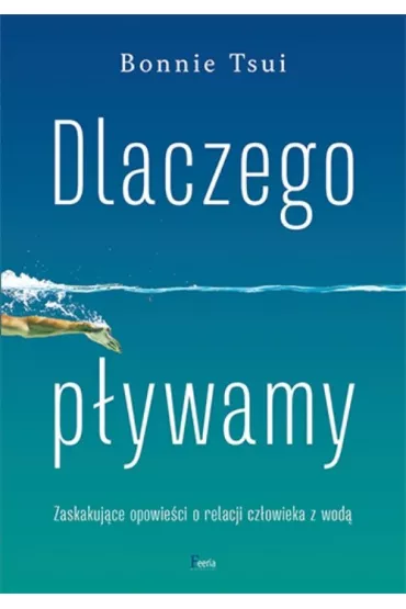 Dlaczego p�ywamy - Bonnie  Tsui