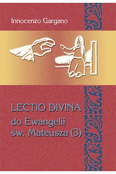 Lectio Divina Do Ewangelii �w Mateusza 3 - Innocenzo Gargano