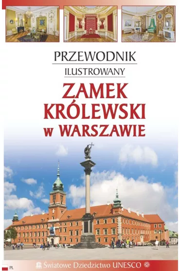 Zamek Kr�lewski w Warszawie Przewodnik ilustrowany