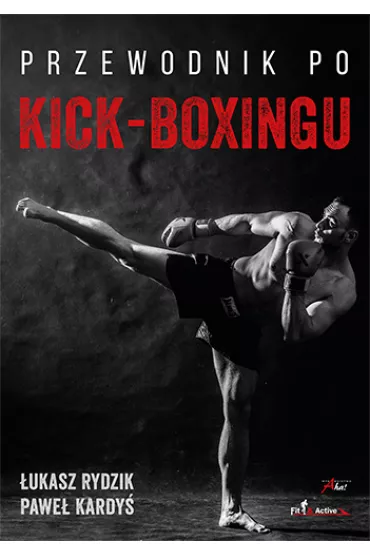 Przewodnik po kick-boxingu - �ukasz Rydzik, Pawe� Kardy�