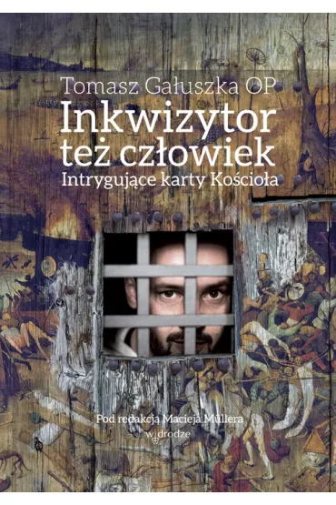 Inkwizytor te� cz�owiek - Tomasz Ga�uszka