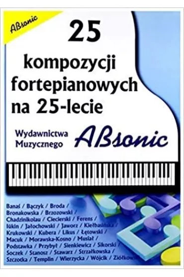 25 kompozycji fortepianowych na 25-lecie ABSONIC