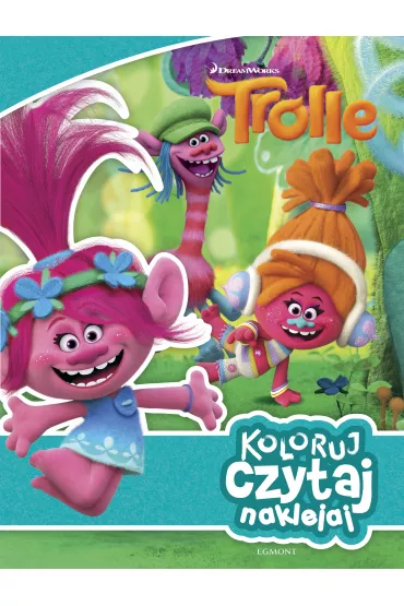 Trolle. Koloruj, czytaj, naklejaj