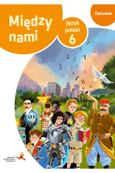Mi�dzy nami. J�zyk polski 6. �wiczenia (Wersja B) - Agnieszka �uczak, Anna Murdzek
