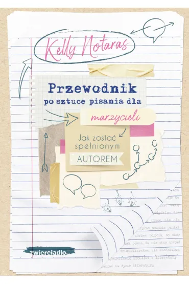 Przewodnik po sztuce pisania dla marzycieli - Kelly  Notaras
