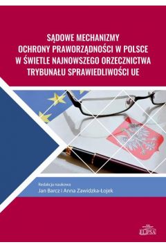 eBook Sdowe mechanizmy ochrony praworzdnoci w Polsce w wietle najnowszego orzecznictwa Trybunau Sprawiedliwoci UE pdf