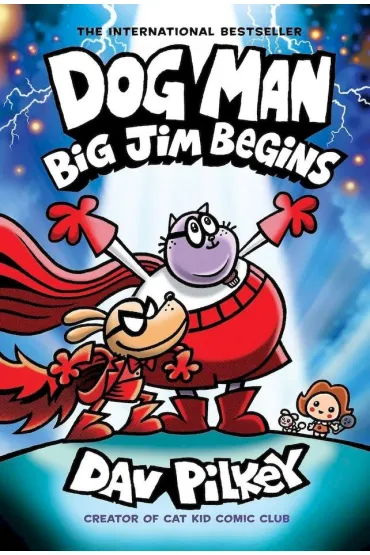 Big Jim Begins. Dog Man - Dav Pilkey