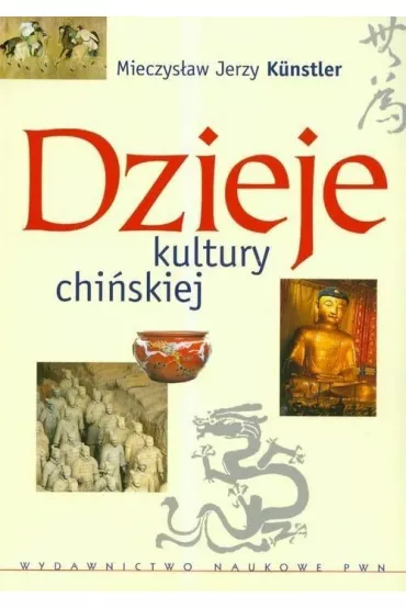 Dzieje kultury chi�skiej - Mieczys�aw Jerzy Kunstler