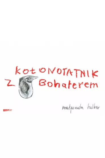 Ko�onotatnik z Bohaterem - Ma�gorzata Halber