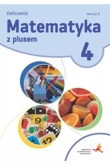 Matematyka z plusem 4. �wiczenia. Wersja C - Ma�gorzata Dobrowolska, Piotr Zarzycki, Stanis�aw Wojtan
