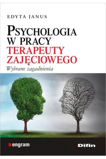 Psychologia w pracy terapeuty zaj�ciowego - Edyta Janus