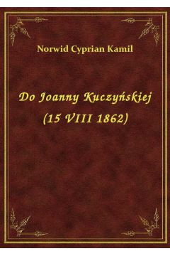 eBook Do Joanny Kuczyskiej (15 VIII 1862) epub